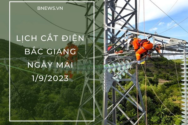 Lịch cắt điện Bắc Giang ngày mai 1/9 mới nhất
