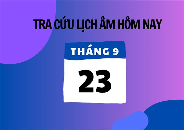 Xem lịch âm hôm nay 23/9 và ngày mai