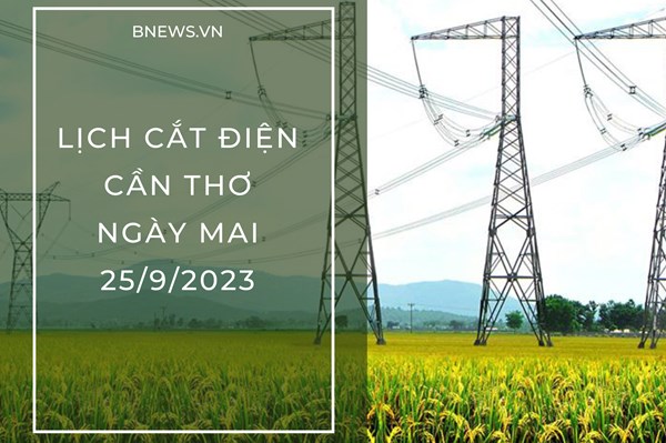 Lịch cắt điện Cần Thơ ngày mai 25/9 cập nhật mới nhất