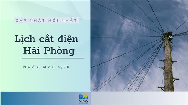 Lịch cắt điện Hải Phòng ngày mai 4/10