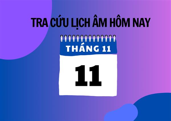 Xem lịch âm hôm nay 11/11 và ngày mai