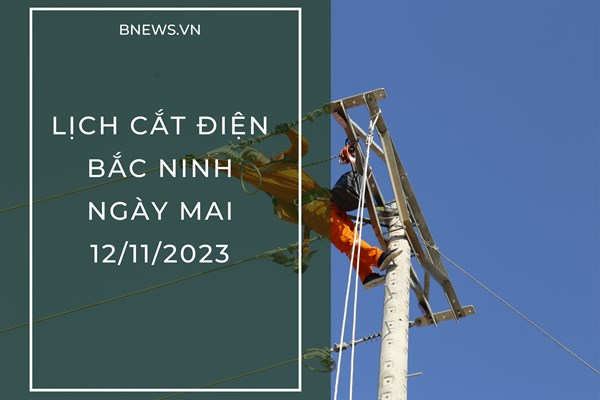Lịch cắt điện Bắc Ninh ngày mai 12/11 mới nhất