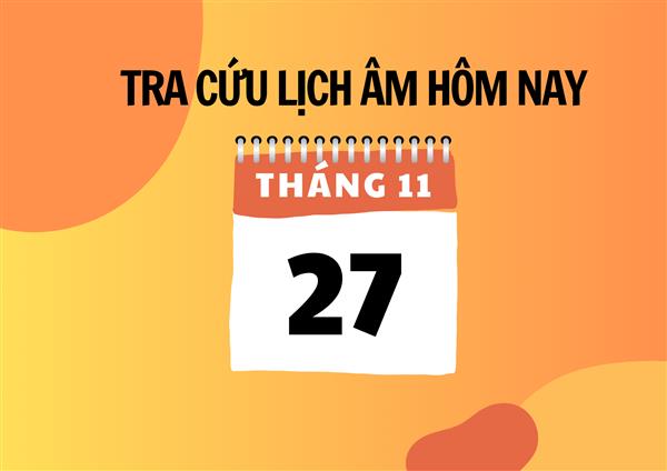 Xem lịch âm hôm nay 27/11 và ngày mai