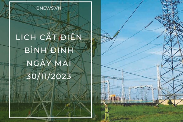 Lịch cắt điện Bình Định ngày mai 30/11 mới nhất
