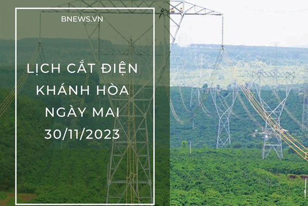 Lịch cắt điện Khánh Hòa (Nha Trang) ngày mai 30/11 mới nhất