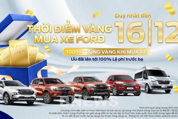 Ford Việt Nam tặng vàng và ưu đãi đến 100% lệ phí trước bạ cho khách mua xe
