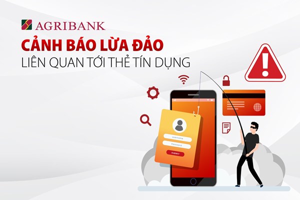 Agribank cảnh báo các hình thức lừa đảo liên quan tới thẻ tín dụng