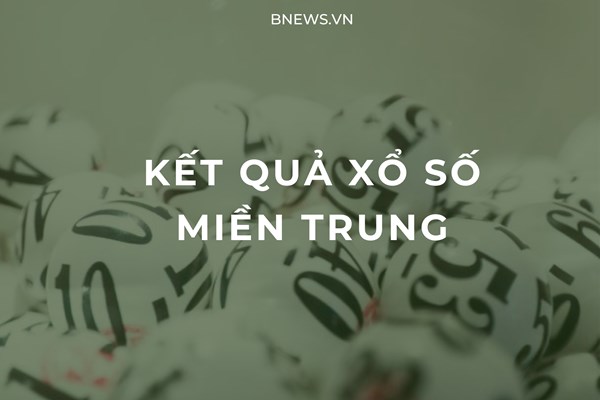 XSMT 17/1. Kết quả xổ số miền Trung hôm nay ngày 17/1/2024. XSMT thứ Tư ngày 17/1