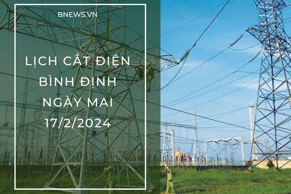 Lịch cắt điện Bình Định ngày mai 17/2 mới nhất