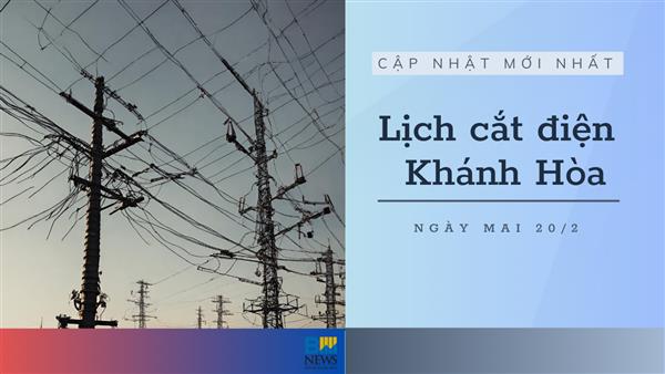 Lịch cắt điện Khánh Hòa (Nha Trang) ngày mai 20/2 mới nhất