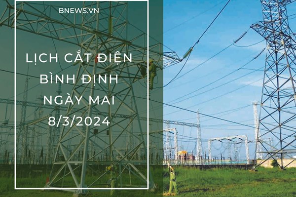 Lịch cắt điện Bình Định ngày mai 8/3 mới nhất