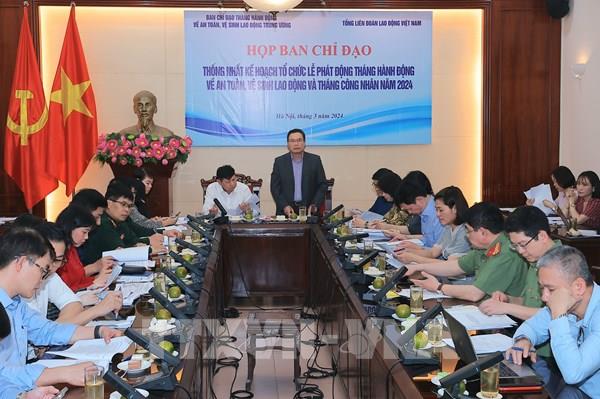 Sắp phát động Tháng hành động về An toàn, vệ sinh lao động 2024