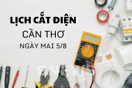 Lịch cắt điện Cần Thơ ngày mai 5/8 cập nhật mới nhất