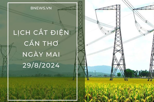 Lịch cắt điện Cần Thơ ngày mai 29/8 cập nhật mới nhất