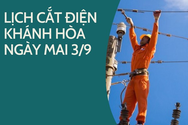 Lịch cắt điện Khánh Hòa ngày mai 3/9 cập nhật mới nhất