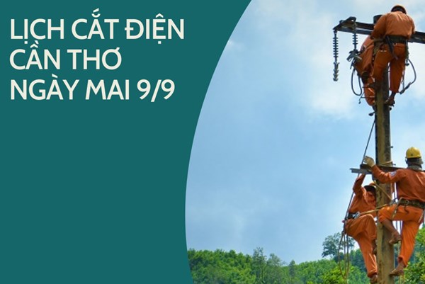 Lịch cắt điện Cần Thơ ngày mai 9/9 cập nhật mới nhất