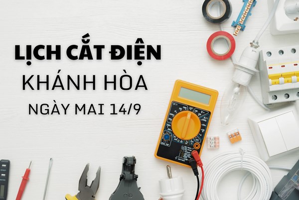 Lịch cắt điện Khánh Hòa ngày mai 14/9 cập nhật mới nhất