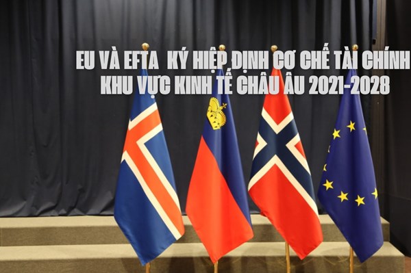EU và EFTA ký thoả thuận hợp tác tài chính mới