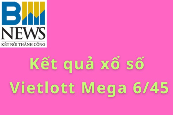 Kết quả Vietlott Mega 6/45 ngày 19/10 - Kết quả xổ số Vietlott Mega - Kết quả xổ số Vietlott ngày 19/10/2025