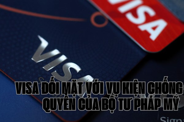 Visa đối mặt với vụ kiện chống độc quyền của Bộ Tư pháp Mỹ