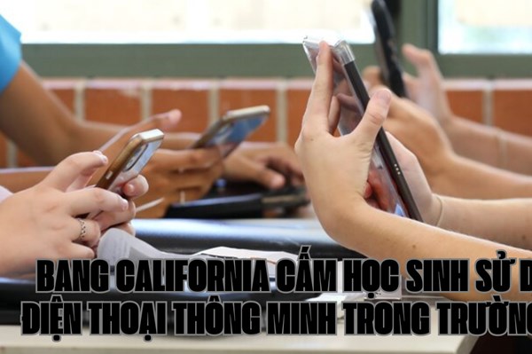 Bang California cấm học sinh sử dụng điện thoại thông minh trong trường học