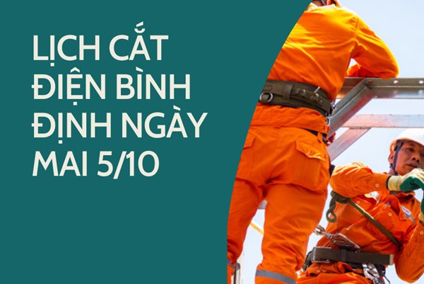 Lịch cắt điện Bình Định ngày mai 5/10 cập nhật mới nhất