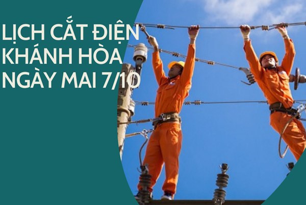 Lịch cắt điện Khánh Hòa ngày mai 7/10 cập nhật mới nhất