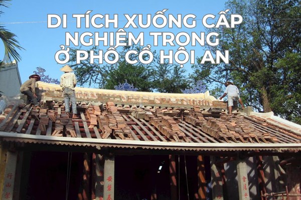 Giải pháp ứng xử với các di tích ở phố cổ Hội An có nguy cơ sụp đổ