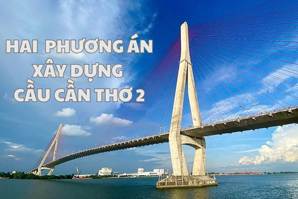 Đề xuất hai phương án xây dựng cầu Cần Thơ 2