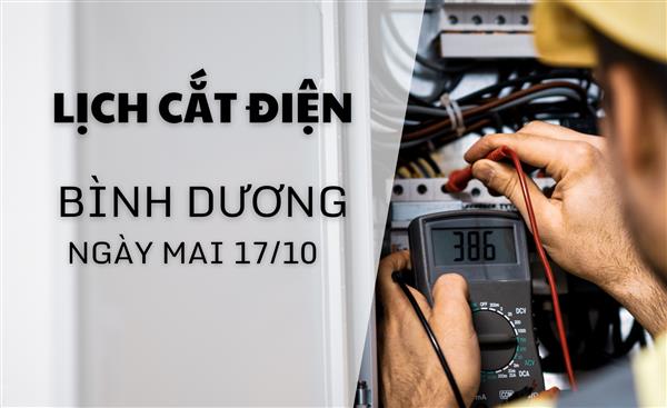 Lịch ngừng cung cấp điện Bình Dương ngày mai 17/10