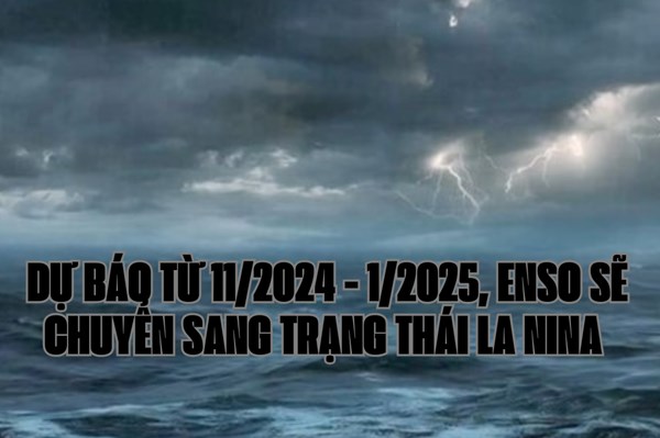 Thời tiết từ nay đến tháng 1/2025: ENSO có thể chuyển sang La Nina