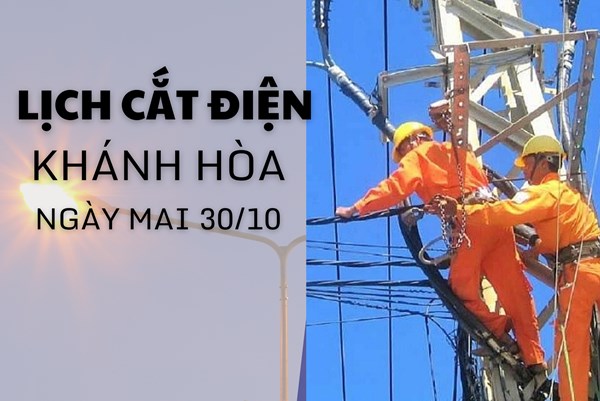 Lịch cắt điện Khánh Hòa ngày mai 30/10 cập nhật mới nhất