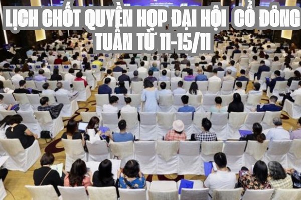 Chứng khoán hôm nay: 9 doanh nghiệp chốt quyền họp đại hội cổ đông tuần này