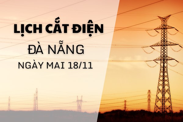 Lịch cắt điện Đà Nẵng ngày mai 18/11 cập nhật mới nhất