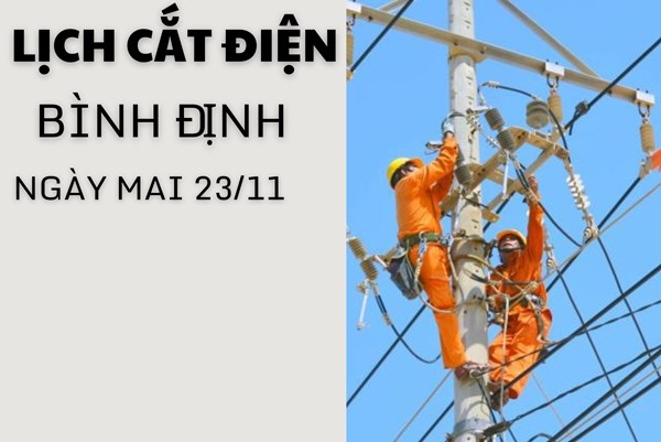 Lịch cắt điện Bình Định ngày mai 23/11 cập nhật mới nhất