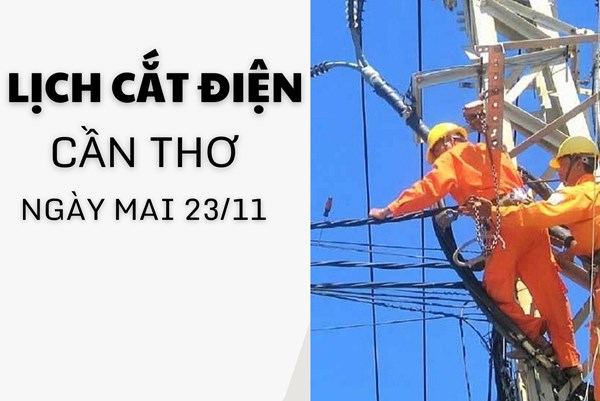 Lịch cắt điện Cần Thơ ngày mai 23/11 cập nhật mới nhất