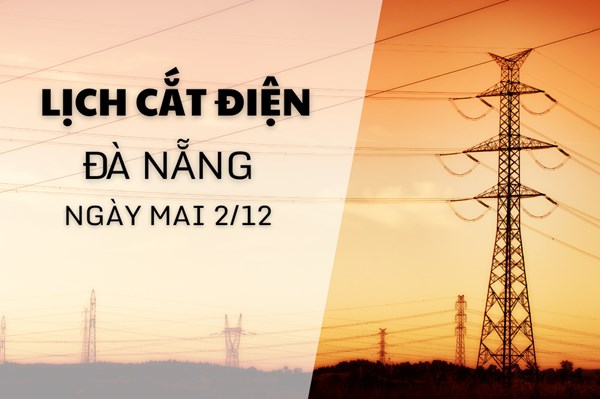 Lịch cắt điện Đà Nẵng ngày mai 2/112 cập nhật mới nhất