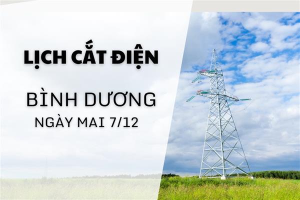Lịch ngừng cung cấp điện Bình Dương ngày mai 7/12