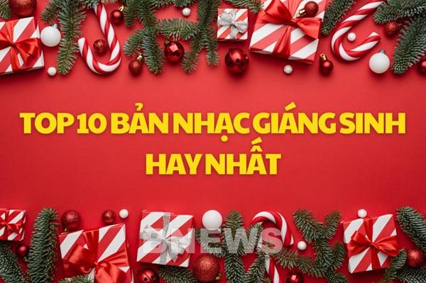 Top 10 bản nhạc Giáng Sinh hay nhất