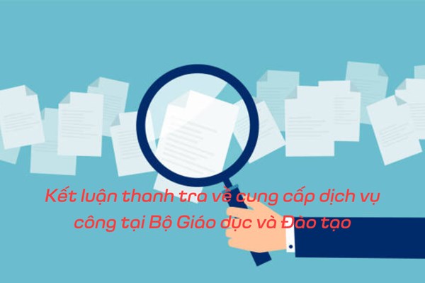 Kết luận thanh tra về cung cấp dịch vụ công tại Bộ Giáo dục và Đào tạo