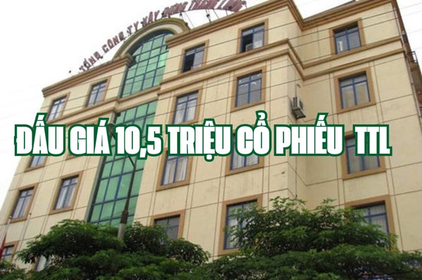 SCIC tổ chức đấu giá cổ phiếu TTL vào ngày 26/12 tới