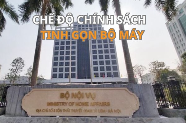 Bộ Nội vụ bác thông tin không chính xác về chế độ, chính sách khi tinh gọn bộ máy