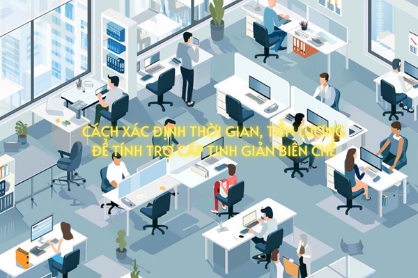 Cách xác định thời gian, tiền lương để tính trợ cấp tinh giản biên chế
