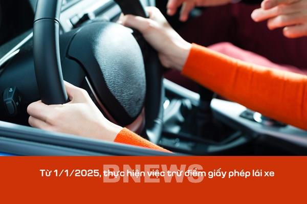 Từ 1/1/2025, thực hiện việc trừ điểm giấy phép lái xe