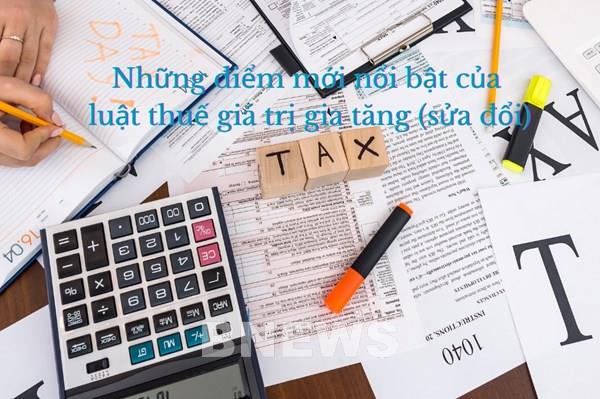 Những điểm mới nổi bật của luật thuế giá trị gia tăng (sửa đổi)