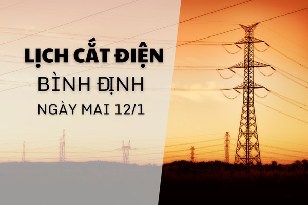 Lịch cắt điện Bình Định ngày mai 12/1 cập nhật mới nhất