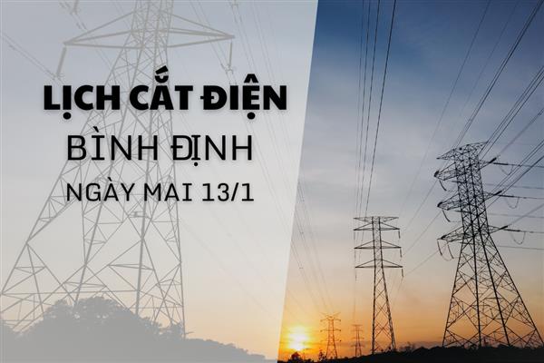 Lịch cắt điện Bình Định ngày mai 13/1 mới nhất