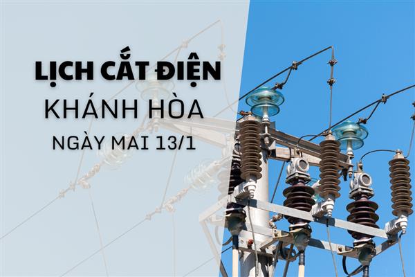 Lịch cắt điện Khánh Hòa (Nha Trang) ngày mai 13/1 mới nhất