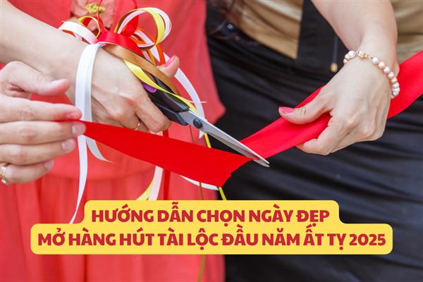 Hướng dẫn chọn ngày đẹp mở hàng hút tài lộc đầu năm Ất Tỵ 2025