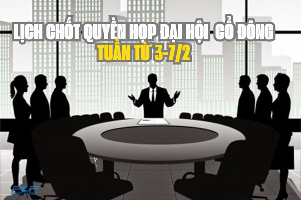 Tin chứng khoán: 28 doanh nghiệp chốt quyền họp đại hội cổ đông hai tuần tới